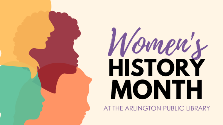 Arlington Public Library Hosts Array of Events to Celebrate Women's History Month