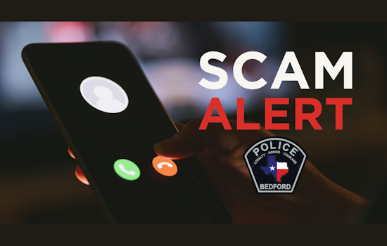 Bedford Police Warn of Scam Involving Fake Officer and Spoofed Call ID, Offer Tips to Protect Residents