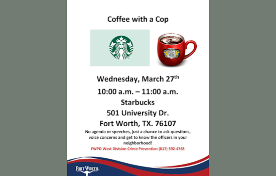 Fort Worth Police Invite Community for 'Coffee With A Cop' Event at University Drive Starbucks