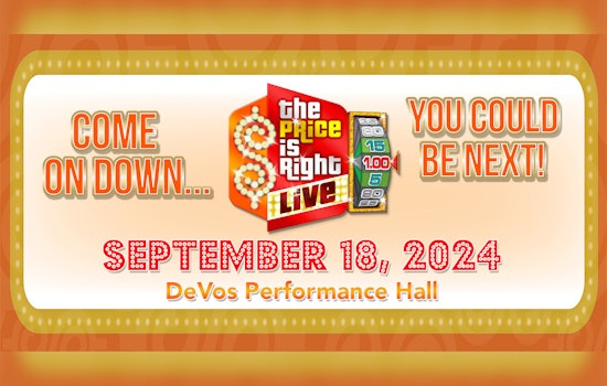 Grand Rapids Anticipates Big Wins as 'The Price Is Right Live' Returns to DeVos Performance Hall This Fall