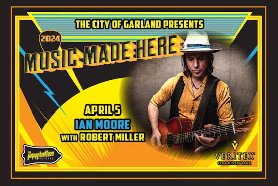 Ian Moore and Robert Miller to Light Up Garland City Square in Free Music Made Here Concert Series