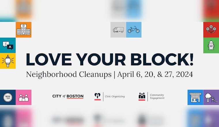 Mayor Michelle Wu Announces 2024 Love Your Block Spring Cleanups to Embellish Boston Neighborhoods