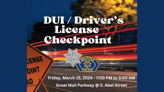 Milpitas Police Announce DUI Checkpoint Amid Recent Spate of Drunk Driving Arrests