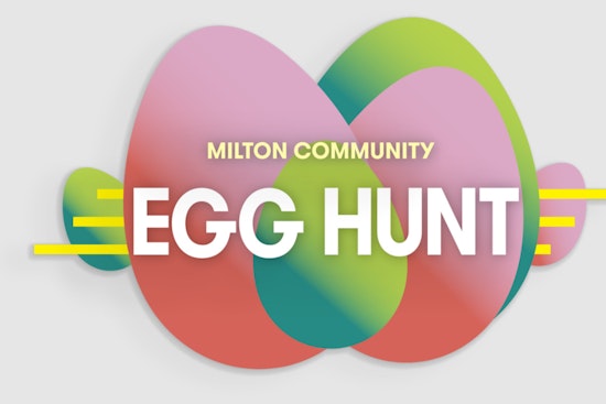 Milton's Community Egg Hunt Returns with Fun-Filled Activities and Treats for Families on March 23