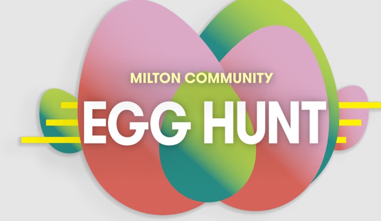 Milton's Community Egg Hunt Returns with Fun-Filled Activities and Treats for Families on March 23