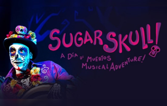 The Tobin Center to Present 'Sugar Skull! A Dia De Muertos Musical Adventure' in San Antonio