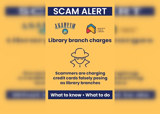 Anaheim Public Library Issues Warning on Nationwide Credit Card Scam