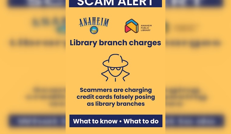 Anaheim Public Library Issues Warning on Nationwide Credit Card Scam