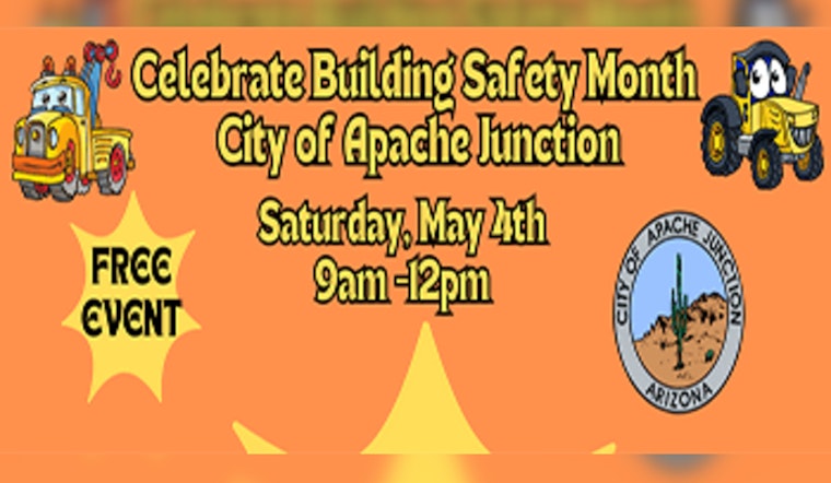 Apache Junction Hosts Family-Friendly Building Safety Month Event with Activities and Career Fair