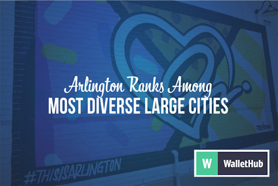 Arlington Celebrates Diversity: WalletHub Ranks it 5th Most Diverse Large City in the Nation