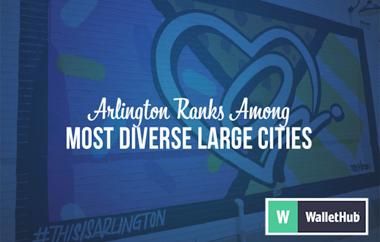Arlington Celebrates Diversity: WalletHub Ranks it 5th Most Diverse Large City in the Nation