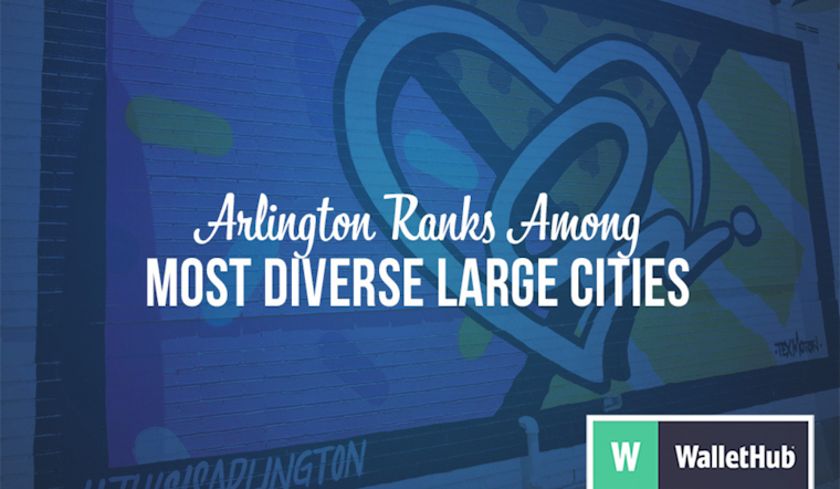Arlington Celebrates Diversity: WalletHub Ranks it 5th Most Diverse Large City in the Nation