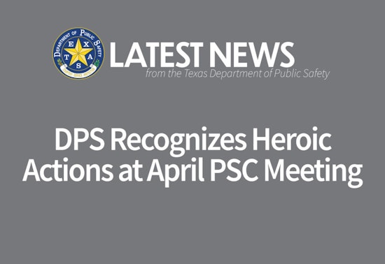Austin Honors Texas Department of Public Safety Heroes at Public Safety Commission Meeting