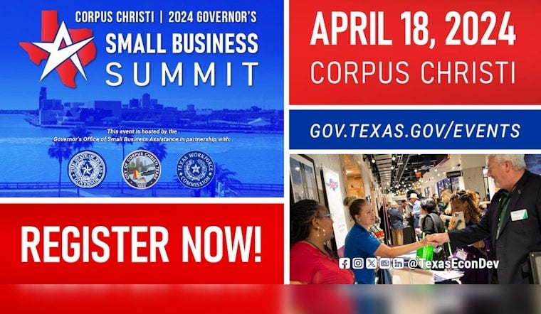 Corpus Christi to Host 2024 Governor’s Small Business Summit in Effort to Sustain Texas Job Growth