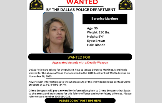 Dallas Police Enlist Public Help in Search for Wanted Woman Berenice Martinez