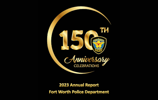 Fort Worth Police Department Heralds 150 Years of Service with Sesquicentennial Digital Annual Report
