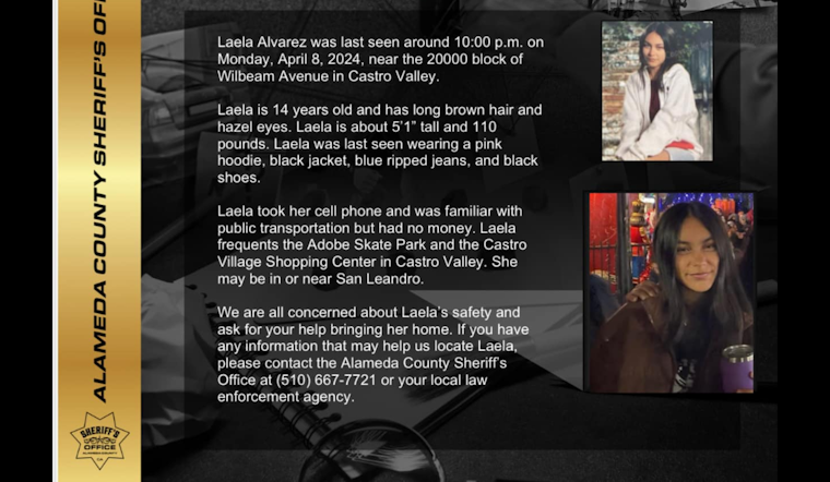 Missing Alameda County Teen Laela Alvarez Found Safe, Family and Sheriff's Office Confirm
