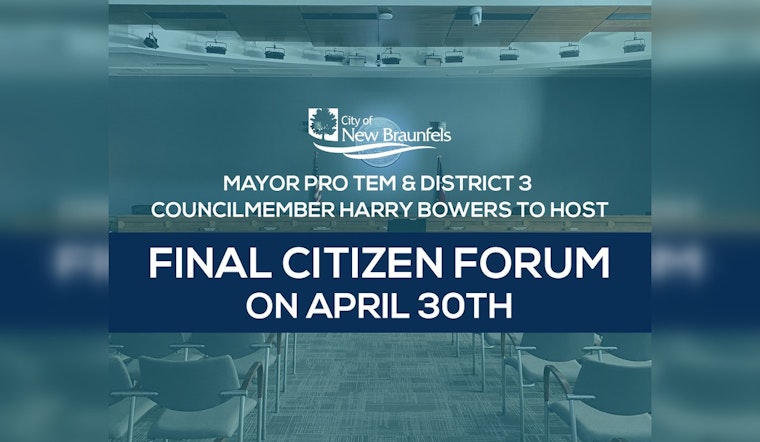 New Braunfels Mayor Pro Tem Harry Bowers to Host Farewell Citizen Forum on April 30