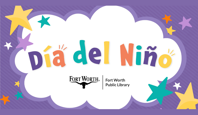 Northside Branch Library in Fort Worth to Celebrate El Día del Niño with Free Family Fun Event