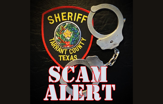 Tarrant County Sheriff's Office Warns of Increase in Fraudulent Calls Demanding Cash