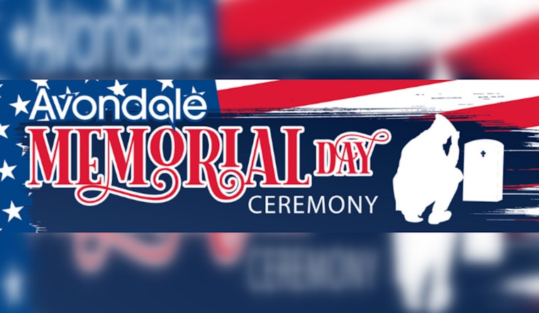 Avondale to Honor Fallen Heroes with Memorial Day Ceremony at Civic Center Amphitheater