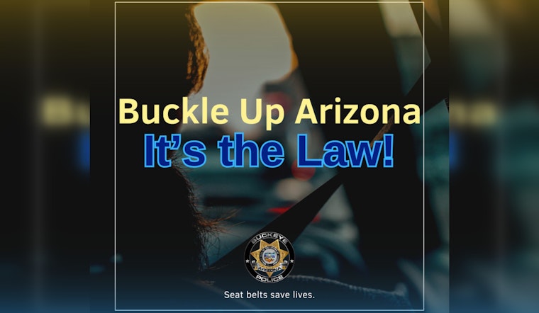 Buckeye Police Bolster "Buckle Up Arizona" Effort with $10K Grant for Seat Belt Law Enforcement