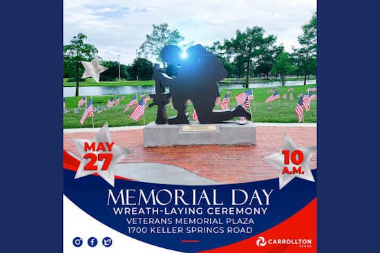 Carrollton to Honor Fallen Heroes with Memorial Day Ceremony at Veterans Memorial Plaza