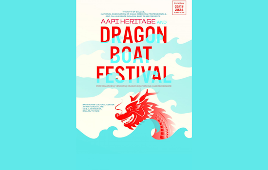 Dallas Sets Sail with AAPI Heritage & Dragon Boat Festival; City Aims to Bolster Arts Scene with TACA Program and CAP