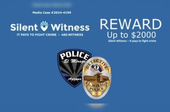 El Mirage Police and Silent Witness Offer $2000 Reward for Information on April Evening Homicide