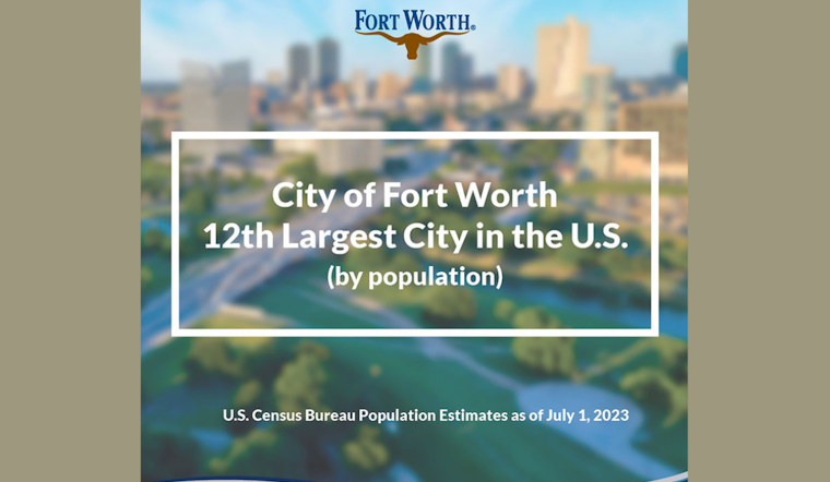 Fort Worth Outpaces San Jose to Become 12th Largest City in the U.S., Edges Closer to Austin