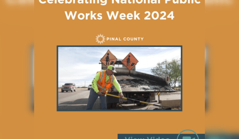 Pinal County Celebrates National Public Works Week, Honoring the Unsung Heroes Enhancing Our Lives