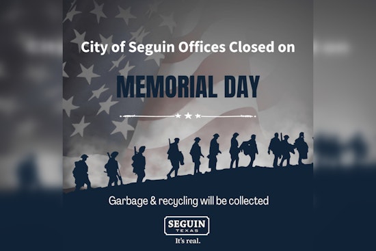 Seguin Announces Memorial Day Closure of Non-Emergency Offices and Library, Essential Services Continue