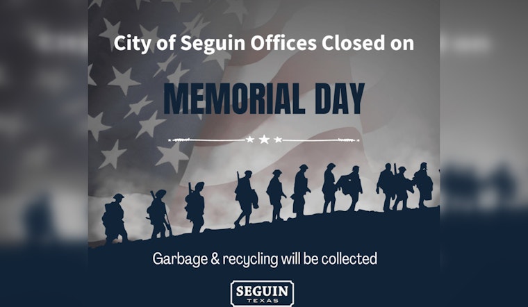 Seguin Announces Memorial Day Closure of Non-Emergency Offices and Library, Essential Services Continue