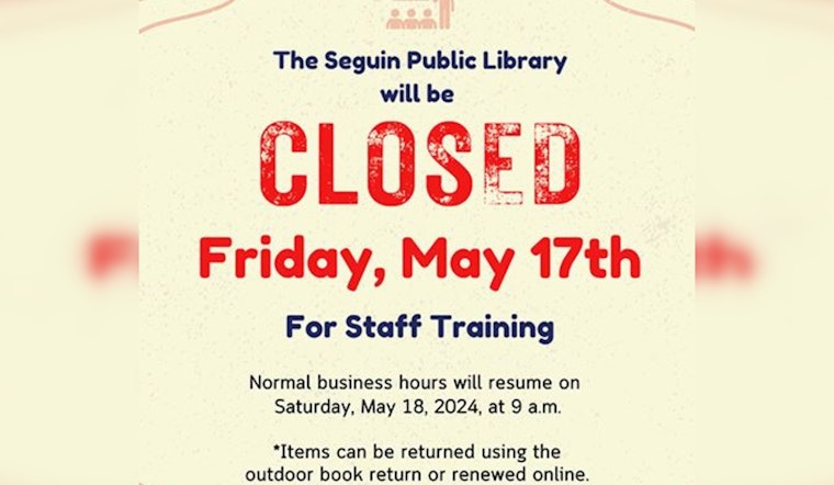 Seguin Public Library to Close May 17 for Staff Development Ahead of Summer Programs