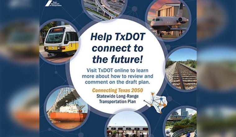 TxDOT Seeks Public Input on ‘Connecting Texas 2050’ Draft Plan with Virtual Hearing Set for May 28