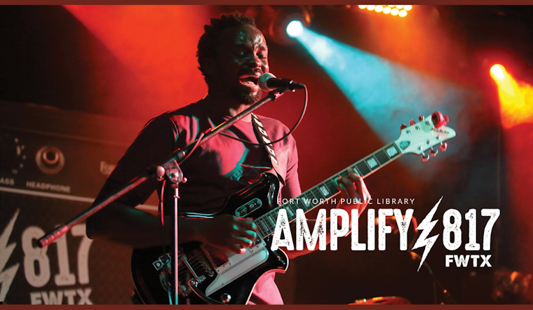 Amplify 817 Hits New High Note: Fort Worth Public Library Features Over 100 Local Musicians