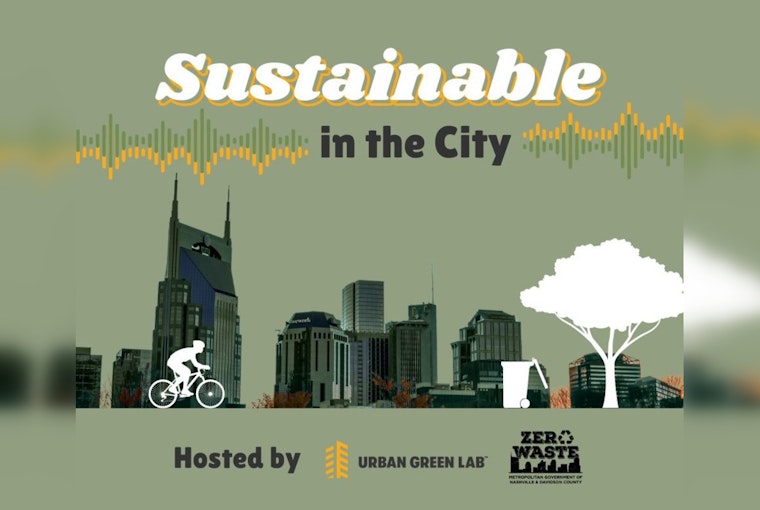 Nashville's New Podcast 'Sustainable in the City' Spotlights Local Eco Efforts