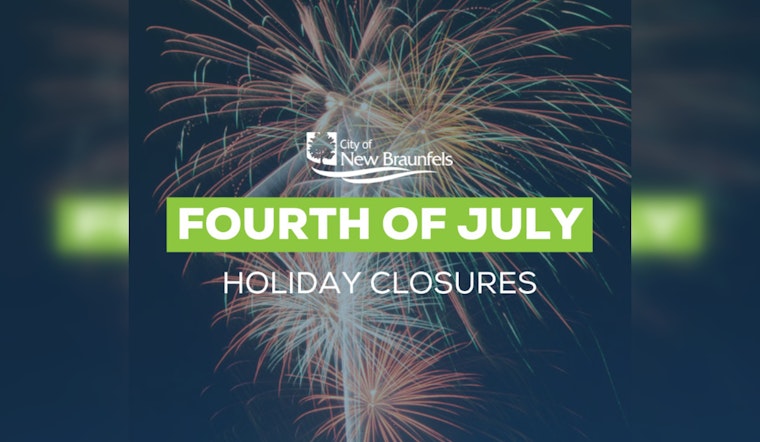 New Braunfels Announces July 4 City Office Closures; Essential Services to Operate