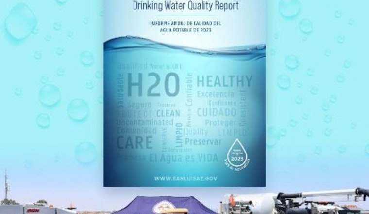 San Luis, Arizona's 2023 Water Quality Report Shows Compliance, Ensuring Safe Tap Water for Residents