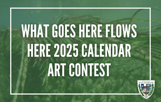 San Marcos Invites Youth to Express Eco-Consciousness in "What Goes Here Flows Here 2025" Art Contest