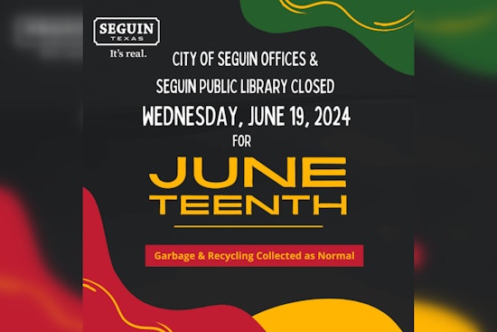 Seguin City Offices and Public Library to Close in Observance of Juneteenth Holiday