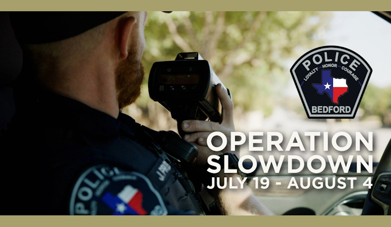 Bedford Police Join "Operation Slowdown" to Enforce Speed Limits and Enhance Road Safety in Texas