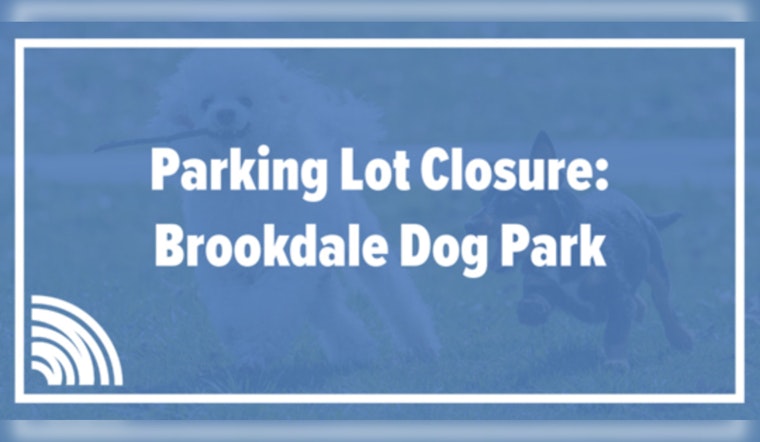 Brookdale Dog Park Open During Parking Lot Repaving on July 17