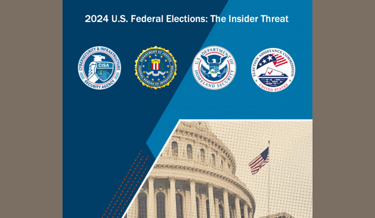 FBI and CISA Issue Fresh Alert on Insider Election Threats: Election Officials Warned to Bolster Defenses