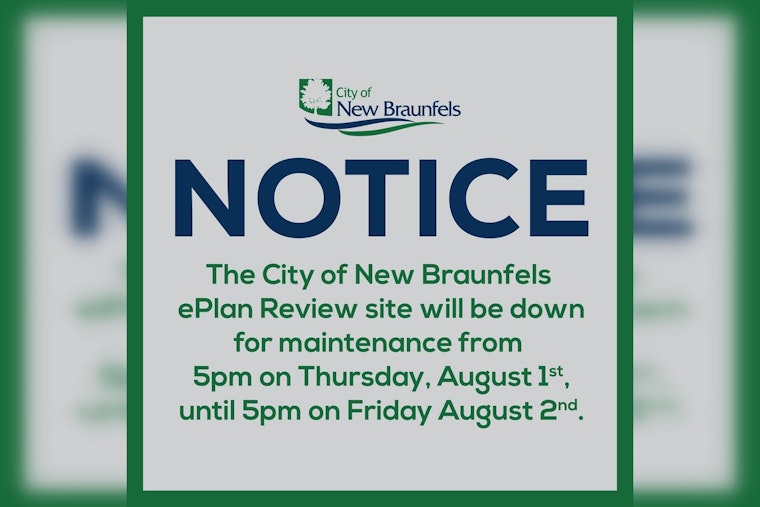 New Braunfels Announces ePlan Review Site Downtime Due to Server Maintenance, Permit Portal Remains Open