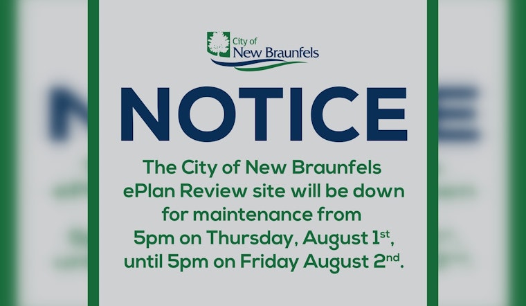 New Braunfels Announces ePlan Review Site Downtime Due to Server Maintenance, Permit Portal Remains Open