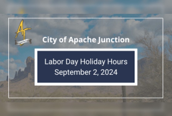 Apache Junction Announces Adjusted City Facility Hours for Labor Day Celebrations