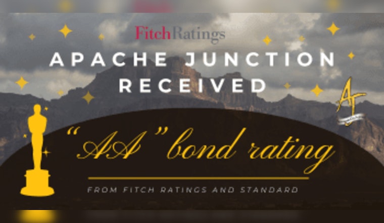 Apache Junction Secures "AA" Bond Rating, Enhancing Economic Prospects and Taxpayer Savings