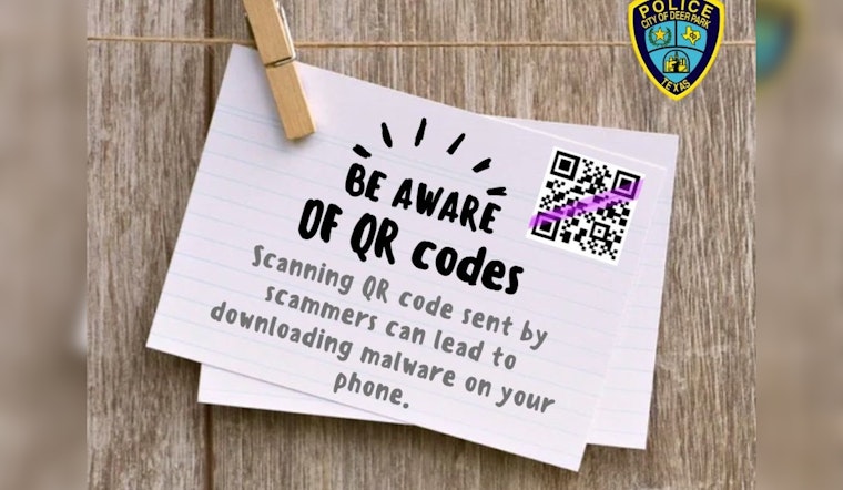 Deer Park Police Warn of New "Quishing" Scam Utilizing QR Codes to Steal Information