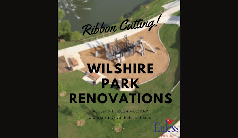 Euless Unveils Refreshed Wilshire Park: New Features Promote Recreation and Family Fun